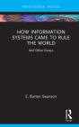 How Information Systems Came To Rule The World - Preview