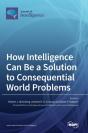 How Intelligence Can Be A Solution To Consequential World Problems - Preview