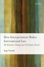 How Interpretation Makes International Law - Preview
