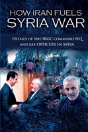 How Iran Fuels Syria War - Preview