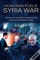 How Iran Fuels Syria War