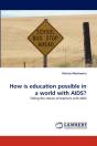How Is Education Possible In A World With Aids? - Preview