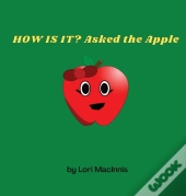 How Is It  Asked The Apple