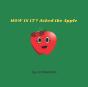 How Is It? Asked The Apple - Preview