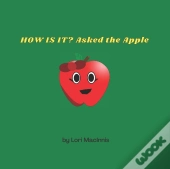 How Is It? Asked The Apple