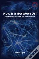 How Is It Between Us?