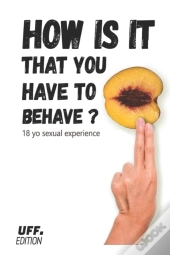 How Is It That You Have To Behave