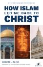 How Islam Led Me Back To Christ - Preview
