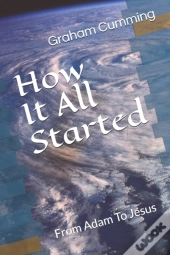 How It All Started: From Adam To Jesus