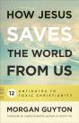 How Jesus Saves The World From Us - Preview