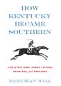 How Kentucky Became Southern - Preview