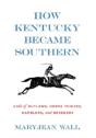 How Kentucky Became Southern - Preview