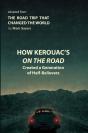 How Kerouac'S On The Road Created A Generation Of Half-Believers - Preview