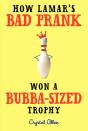 How Lamar'S Bad Prank Won A Bubba-Sized Trophy - Preview