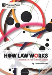 How Law Works: Collected Articles And New Essays