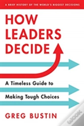 How Leaders Decide