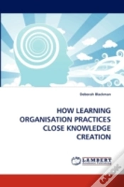 Capa do artigo How Learning Organisation Practices Close Knowledge Creation
