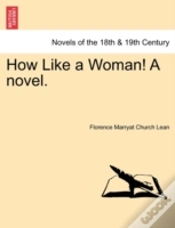 Capa do artigo How Like A Woman! A Novel.