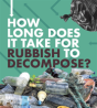 How Long Does It Take For Rubbish T - Preview