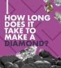 How Long Does It Take To Make A Diamond? - Preview