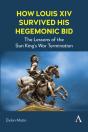 How Louis Xiv Survived His Hegemonic Bid - Preview