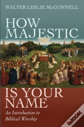 How Majestic Is Your Name