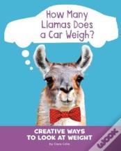 How Many Llamas Does A Car Weigh?