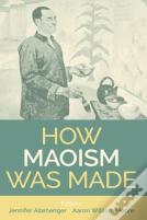 How Maoism Was Made