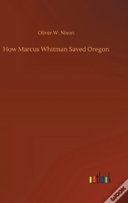 Capa do artigo How Marcus Whitman Saved Oregon
