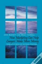 How Marketing Can Help Lawyers Make More