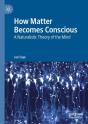 How Matter Becomes Conscious - Preview