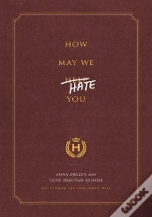 How May We Hate You?