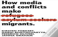 How Media And Conflicts Make Migrants