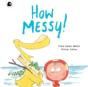 How Messy! - Preview
