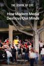 How Modern Media Destroys Our Minds - Preview