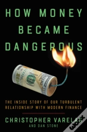 How Money Became Dangerous
