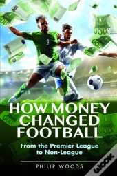 How Money Changed Football