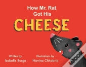 How Mr. Rat Got His Cheese