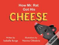 How Mr. Rat Got His Cheese
