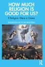 How Much Religion Is Good For Us? - Preview