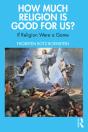 How Much Religion Is Good For Us? - Preview