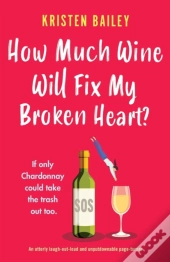 How Much Wine Will Fix My Broken Heart?