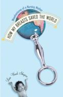 How My Breasts Saved The World
