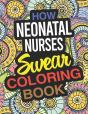 How Neonatal Nurses Swear Coloring Book: - Preview
