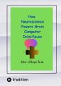 How Neuroscience Powers Brain Computer Interfaces - Preview