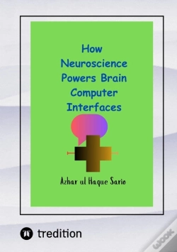 Capa do artigo How Neuroscience Powers Brain Computer Interfaces
