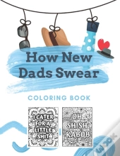 How New Dads Swear Coloring Book
