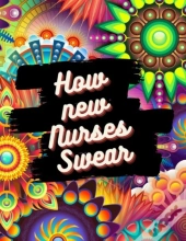 How New Nurses Swear