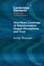 How News Coverage Of Misinformation Shapes Perceptions And Trust - Preview