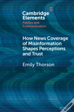 Capa do artigo How News Coverage Of Misinformation Shapes Perceptions And Trust